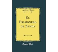 El Prisionero de Zenda (Classic Reprint)