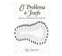 EL PROBLEMA DE JOSEFO: Historia, Entendimiento y Solución