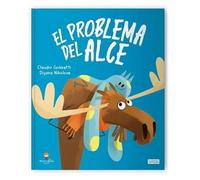 El problema del alce: Libro ilustrado El problema del Alce