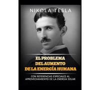 El problema del aumento de la energía humana: Con referencias especiales al aprovechamiento de la energía solar