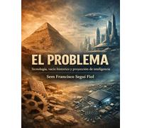 EL PROBLEMA: Tecnología, vacío histórico y proyección de inteligencia