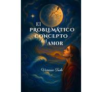 El Problemático Concepto del Amor