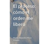 El proceso: cómo el orden me liberó