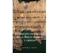 El proceso de edición de la Biblia hebrea y griega