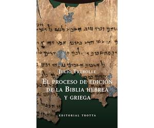 El proceso de edición de la Biblia hebrea y griega