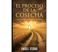 EL PROCESO DE LA COSECHA: 7 pasos para entrar en el reino