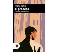 El proceso: Edición con prólogo, comentada y biografía del autor (Nueva traducción)