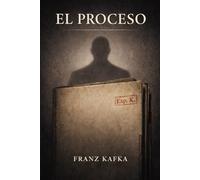El proceso - Franz Kafka (Traducción Moderna e Ilustrada)