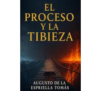 El Proceso y la Tibieza