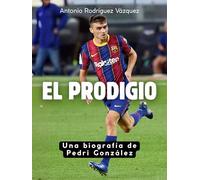 El Prodigio: Una biografía de Pedri González. Completamente en color
