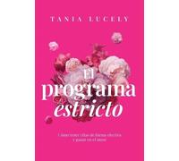 El programa estricto: Cómo tener citas de forma efectiva y ganar en el amor