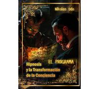 EL PROGRAMA: Hipnosis y la Transformación de la Conciencia