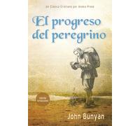 El progreso del peregrino: Actualizado y anotado con más de 100 ilustraciones originales [Edición Actualizada]