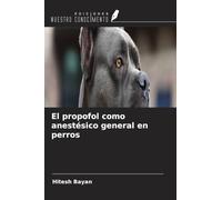 El propofol como anestésico general en perros