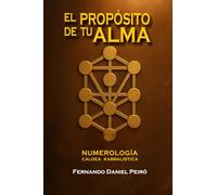 EL PROPÓSITO DE TU ALMA: NUMEROLOGÍA CALDEA KABBALÍSTICA