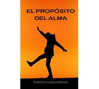 El Propósito del Alma: Un libro de autoconocimiento
