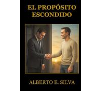 El Propósito Escondido: Un mapa para descubrirte