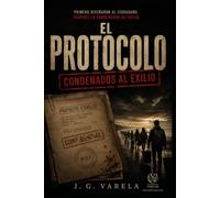El protocolo, condenados al exilio: Una novela sobre la Diáspora Venezolana
