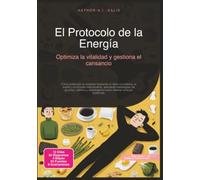 El Protocolo de la Energía: Optimiza la vitalidad y gestiona el cansancio
