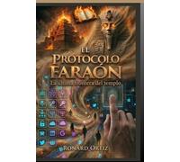 EL PROTOCOLO FARAÓN: LA ÚLTIMA FRONTERA DEL TEMPLO