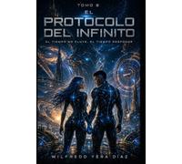 El Protocolo Infinito tomo 2: El tiempo no fluye, el tiempo responde: 1