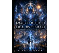 El Protocolo Infinito - Tomo III: la armonia que desafio al vacio