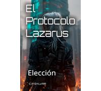 El Protocolo Lazarus: Génesis: Elección: 6