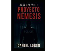 El Proyecto Némesis: Saga Némesis - Libro 1