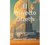 El Proyecto Orzeth: Dos mundos colapsando. Una semilla esperanzadora. Un amor que trasciende lo físico.