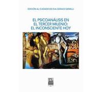 El psicoanálisis en el tercer milenio. El inconsciente hoy