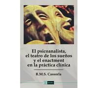 El psicoanalista, el teatro de los sueños y el enactment en la práctica clínica