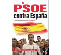 El PSOE contra España: La historia criminal continúa
