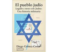 El pueblo Judío. Legado y nexo con Judea: Una historia Milenaria