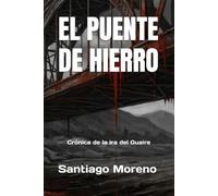 El Puente de Hierro: Crónica de la ira del Guaire