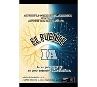 El puente IA: Entender la inteligencia artificial hoy o competir con ella mañana
