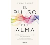 El pulso del alma: Descubre la Terapia Energética Holográmica