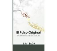 El Pulso Original: Una memoria olvidada