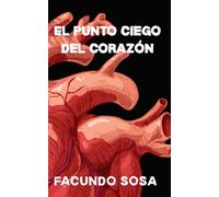 El punto ciego del corazón: Crónicas de un escritor con resaca emocional