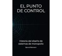 EL PUNTO DE CONTROL: Historia del diseño de sistemas de monopolio