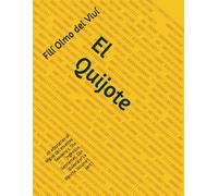 El Quijote: An adaptation of Miguel de Cervantes Saavedra’s, The Ingenious Gentleman, Don Quixote of La Mancha. Volume 1, part 1