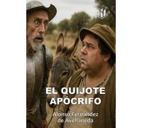EL QUIJOTE APÓCRIFO (Annotated): Segundo tomo del ingenioso hidalgo don Quijote de la Mancha
