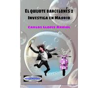 El quijote barcelonés 2 investiga en Madrid
