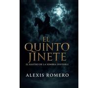 El Quinto Jinete: El rastro de la sombra invisible