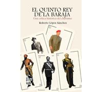 El quinto rey de la baraja: Una crítica histórica del chavismo