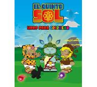 El Quinto Sol: Libro para Colorear de Guerreros Legendarios: Guerreros Legendarios del México Antiguo: Una Aventura Épica de Arte y Cultura para Niños