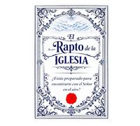 El Rapto de la Iglesia: ¿Estás preparado para encontrarte con el Señor en el aire?