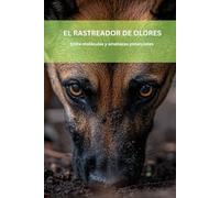 EL RASTREADOR DE OLORES: Entre moléculas y amenazas potenciales