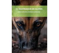 EL RASTREADOR DE OLORES: Entre moléculas y amenazas potenciales: 4