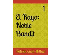 El Rayo: Noble Bandit