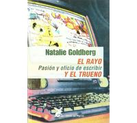 El rayo y el trueno : pasión y oficio de escribir